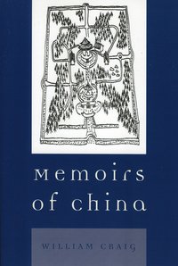 bokomslag Memoirs of China