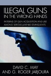 bokomslag Illegal Guns in the Wrong Hands