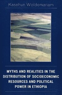 bokomslag Myths and Realities in the Distribution of Socioeconomic Resources and Political Power in Ethiopia