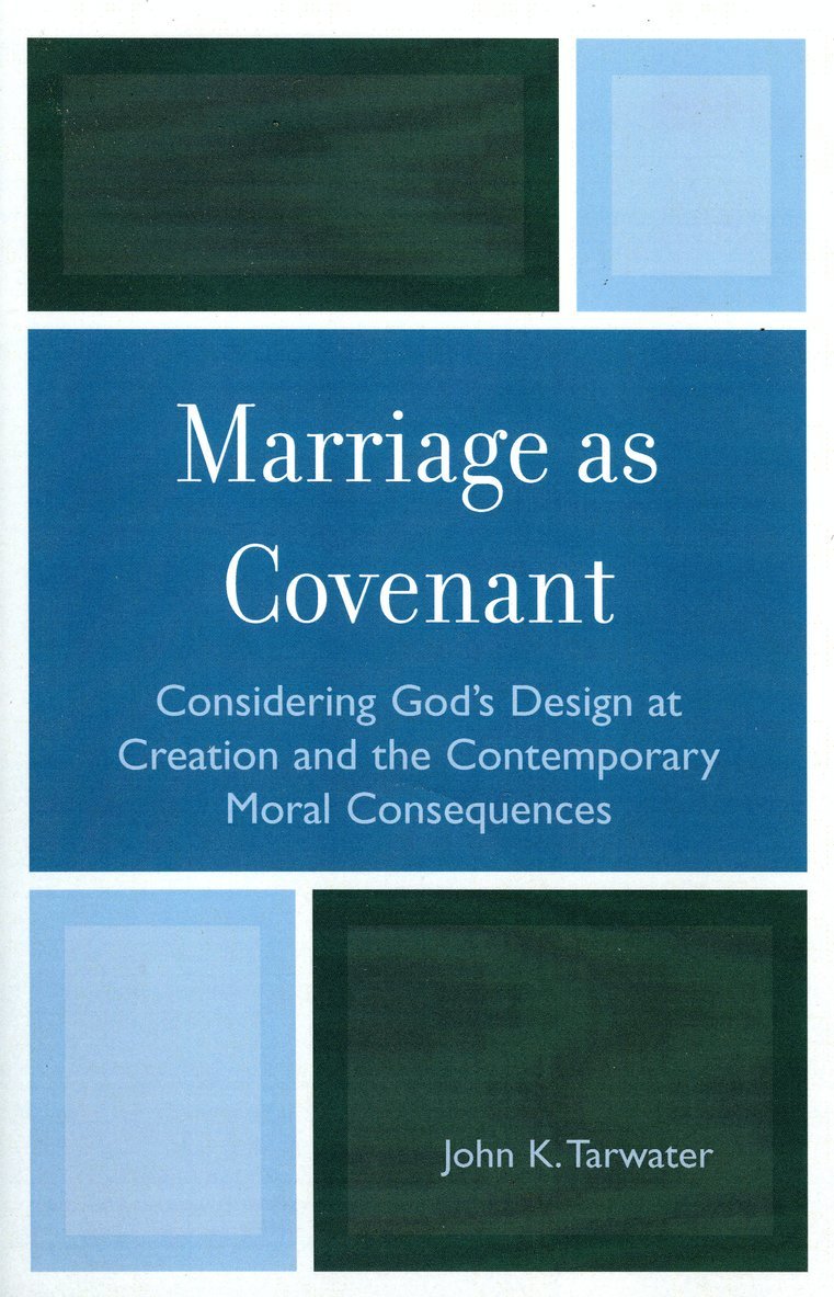 John K. Tarwater - Marriage as Covenant, Häftad