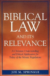 bokomslag Biblical Law and Its Relevance