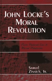 bokomslag John Locke's Moral Revolution
