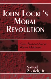 bokomslag John Locke's Moral Revolution