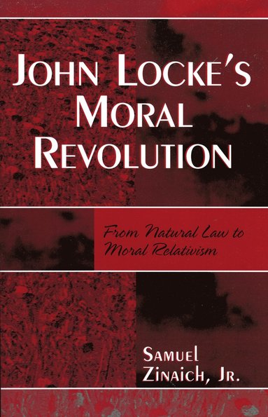 bokomslag John Locke's Moral Revolution