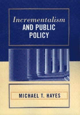 Incrementalism and Public Policy 1