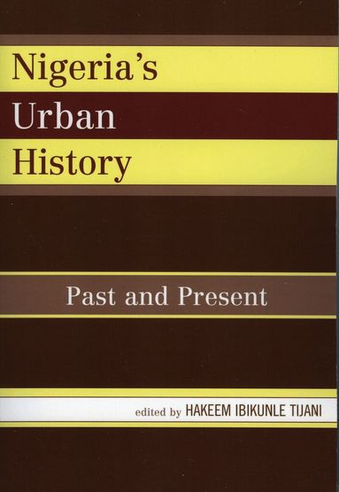 Hakeem Ibikunle Tijani - Nigeria's Urban History, Häftad
