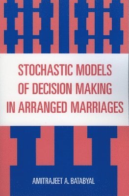 Stochastic Models of Decision Making in Arranged Marriages 1