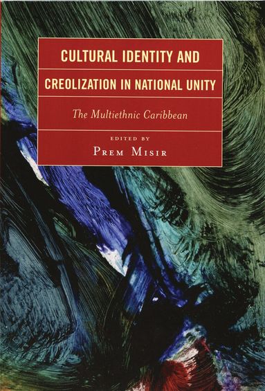 Prem Misir - Cultural Identity and Creolization in National Unity, Häftad