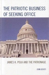 bokomslag The Patriotic Business of Seeking Office