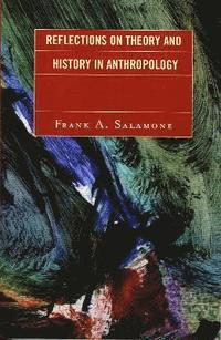 bokomslag Reflections on Theory and History in Anthropology