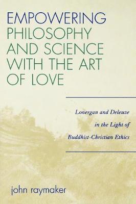 Empowering Philosophy and Science with the Art of Love 1