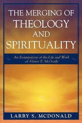 bokomslag The Merging of Theology and Spirituality