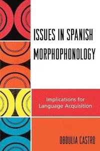 bokomslag Issues in Spanish Morphophonology