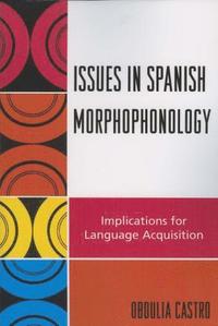 bokomslag Issues in Spanish Morphophonology