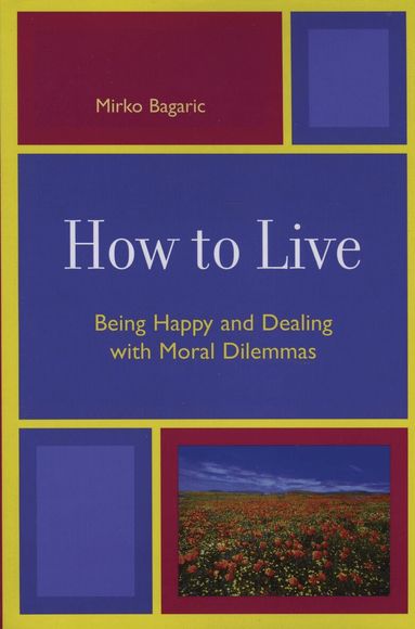 Mirko Bagaric - How to Live, Häftad