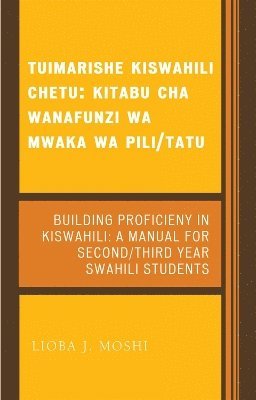 Tuimarishe Kiswahili Chetu / Building Proficiency in Kiswahili 1