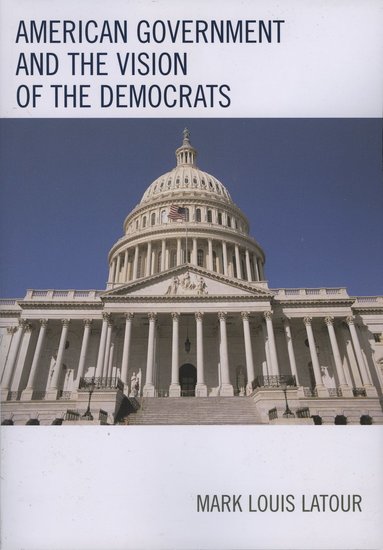 bokomslag American Government and the Vision of the Democrats