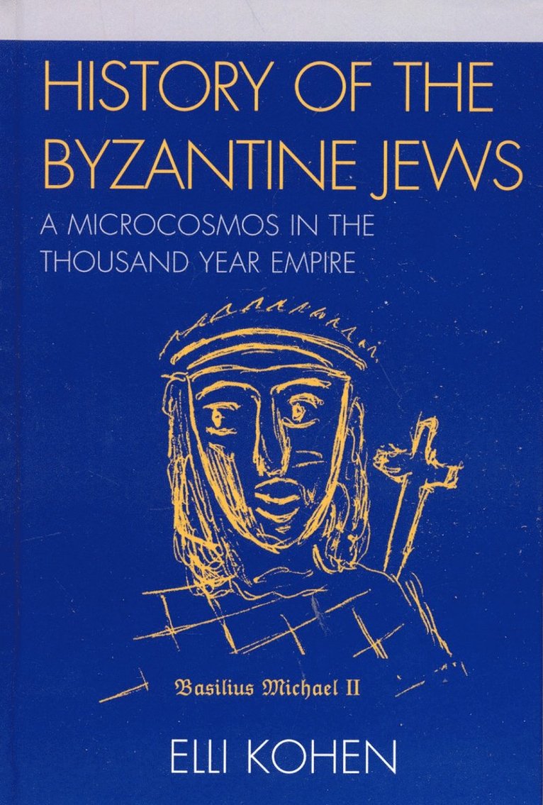 Elli Kohen - History of the Byzantine Jews, Inbunden