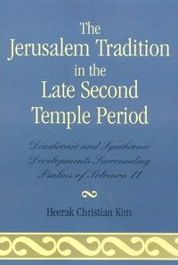 bokomslag The Jerusalem Tradition in the Late Second Temple Period