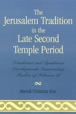 The Jerusalem Tradition in the Late Second Temple Period 1