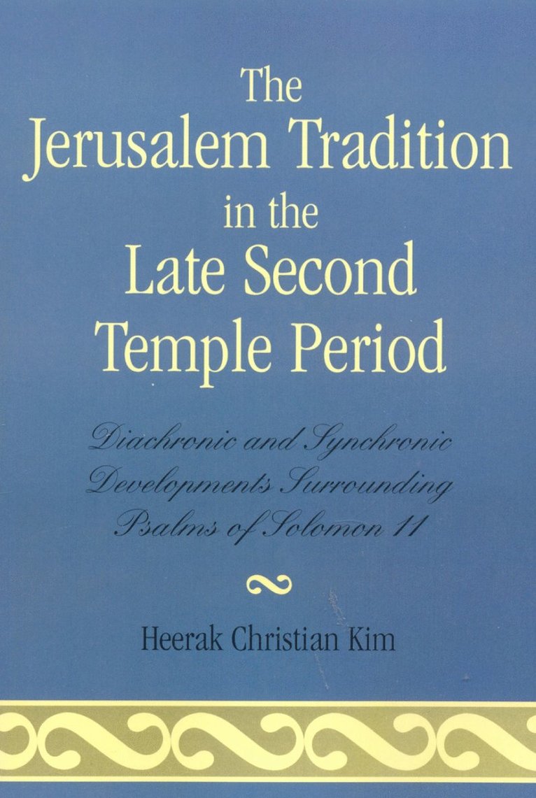 Heerak Christian Kim - Jerusalem Tradition in the Late Second Temple Period, Häftad