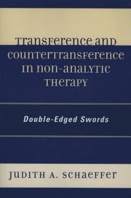 Transference and Countertransference in Non-Analytic Therapy 1