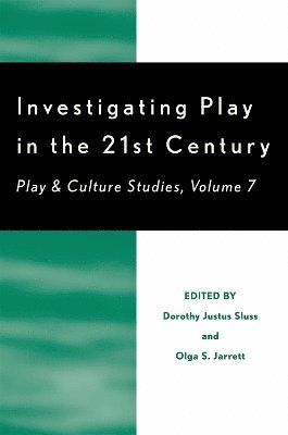 Dorothy Justus Sluss, Olga S. Jarrett - Investigating Play in the 21st Century, Häftad