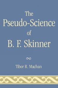 bokomslag The Pseudo-Science of B. F. Skinner
