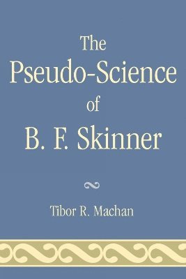 bokomslag The Pseudo-Science of B. F. Skinner