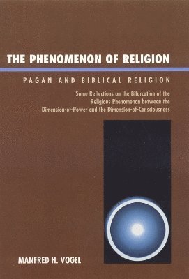 Manfred H. Vogel - Phenomenon of Religion, Häftad