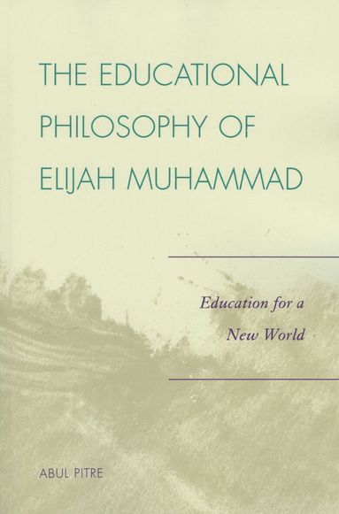 Abul Pitre - Educational Philosophy of Elijah Muhammad, Häftad