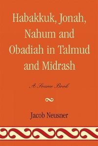 bokomslag Habakkuk, Jonah, Nahum, and Obadiah in Talmud and Midrash