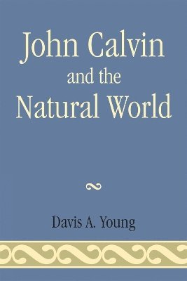 John Calvin and the Natural World 1