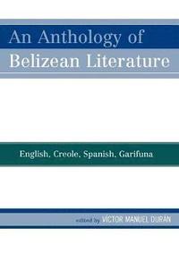 bokomslag An Anthology of Belizean Literature