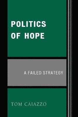 Tom Caiazzo - Politics of Hope, Häftad