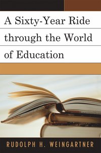 bokomslag Sixty-Year Ride through the World of Education