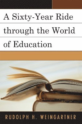 Sixty-Year Ride through the World of Education