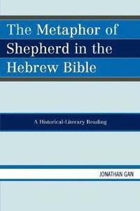 bokomslag The Metaphor of Shepherd in the Hebrew Bible