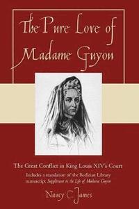 bokomslag The Pure Love of Madame Guyon