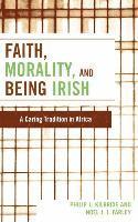 bokomslag Faith, Morality and Being Irish