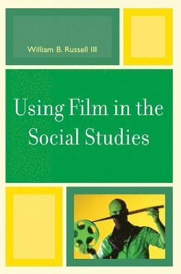 William B. Russell III, III Russell, William B., William B. Russell - Using Film in the Social Studies, Häftad