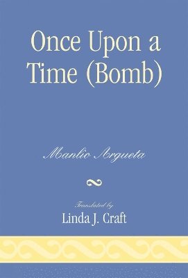 Manlio Argueta - Once Upon a Time (Bomb), Häftad