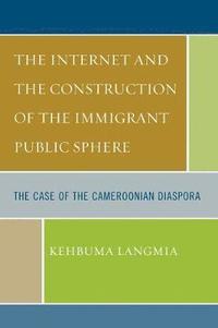 bokomslag The Internet and the Construction of the Immigrant Public Sphere