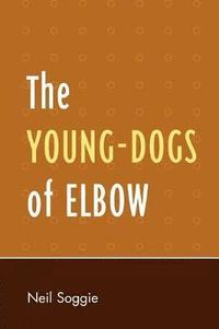 bokomslag The Young-Dogs of Elbow