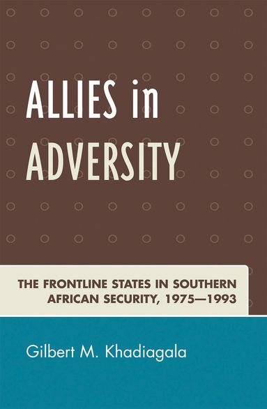 Gilbert M. Khadiagala - Allies in Adversity, Häftad