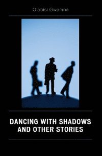bokomslag Dancing with Shadows and Other Stories