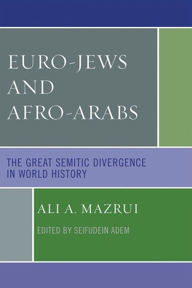 Ali A. Mazrui, Seifudein Adem Ph.D - Euro-Jews and Afro-Arabs, Häftad