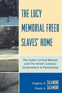 bokomslag The Lucy Memorial Freed Slaves' Home