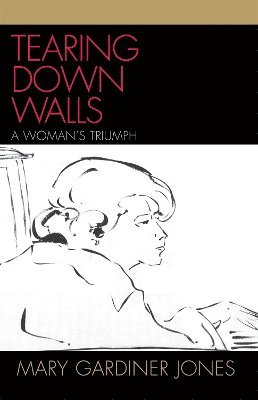 Mary Gardiner Jones - Tearing Down Walls, Häftad
