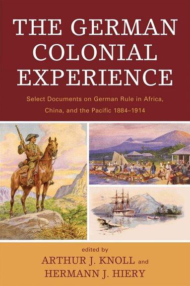 Arthur J. Knoll, Hermann J. Hiery - German Colonial Experience, Häftad